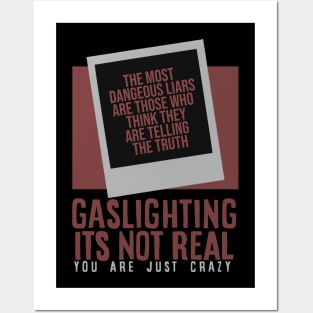 gaslighting is not real youre just crazy Posters and Art